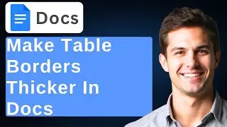 How To Increase Or Thicker Border Width Of Table In Google Docs [2026 Guide]