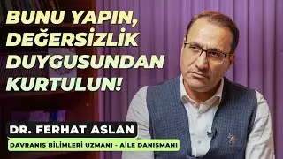 Bunu Yapın, Değersizlik Duygusundan Kurtulun