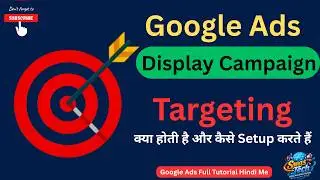 Google Display Campaign Targeting Strategy (Step-by-Step) | Display Ads Targeting Types