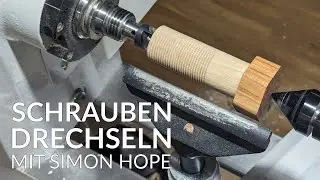 Sechskant Dose drechseln? Fortgeschrittene Techniken mit Simon Hope