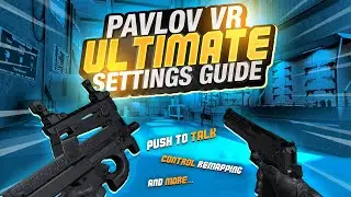 Pavlov VR Scrub to Pro 2 - The ULTIMATE Settings Guide (Push To Talk, Remapping Controls and MORE)