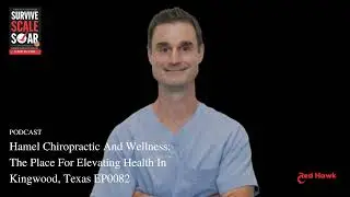 SUCCESS Talk: Hamel Chiropractic And Wellness: The Place For Elevating Health In Kingwood, Texas