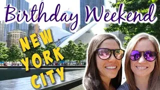 Birthday Weekend | New York City