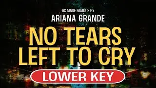 No Tears Left To Cry (Karaoke Lower Key) - Ariana Grande