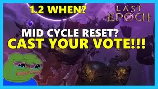 1.2 Announcement + POLL for Cycle Reset - CAST YOUR VOTE! | Last Epoch