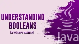Understanding Booleans ( JavaScript Mastery Free Course)