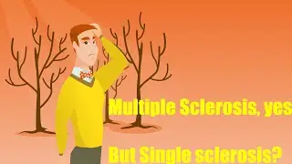 You know Multiple Sclerosis. But is there such a thing as Single Sclerosis?