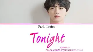 Jin (BTS) 'Tonight' Color Coded Lyrics (Hang/Eng)