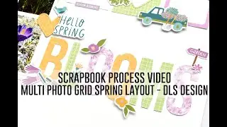 Scrapbook Process Video - Spring Flower Grid Layout with DLS Design / Breaking Out of the Box