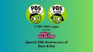 PBS Kids 1999 Logo Dash and Dot but with Joel Valentine SFX (Special 25th of PBS Kids)