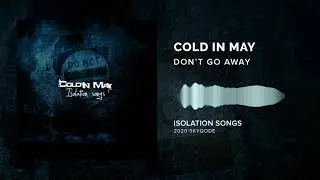 Cold In May - Don't Go Away (2020)