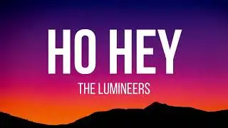 The Lumineers - Ho Hey (Lyrics)