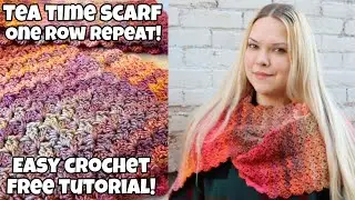 Easy CrochetTea Time Scarf Tutorial - One Row repeat - 