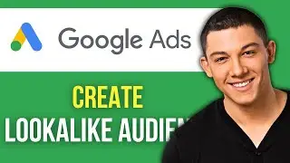 How to Create a Lookalike Audience in Google Ads