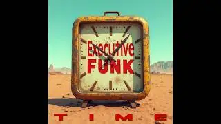 Executive Funk - Time (Disco boogie) (2024)
