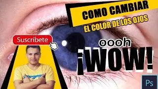 Cambia el color de tus ojos / Photoshop CS6