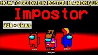 HOW TO BE IMPOSTER EVERYTIME IN AMONG US | 