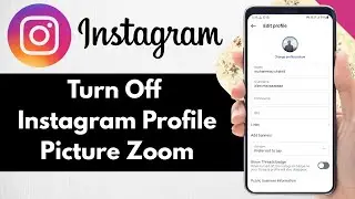 How To Turn Off Instagram Profile Picture Zoom - Full Guide