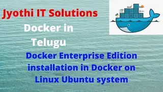 34 Docker Enterprise Edition installation in Docker on Linux Ubuntu system in Telugu