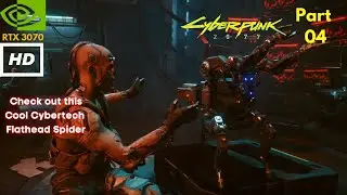 Full Cyberpunk Gameplay Walkthrough Part 4 | Securing Flathead Model MT0D12 | Full Action Gameplay