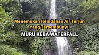 Explore Air Terjun Muru Keba