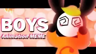 BOYS | Animation MEME