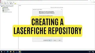 Creating a Laserfiche Repository