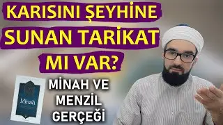KARISINI ŞEYHE SUNAN TARİKAT İFTİRASI MİNAH KİTABI MENZİL