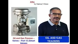 Oil and Gas Process  - Valves Part 12 (Smart Valves)