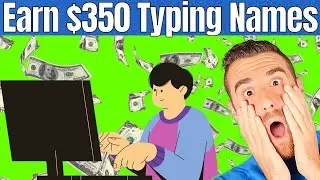 Get Paid $350 per Day to Type Names from Home!