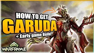 How To Get Garuda In Warframe | Beginners Guide + Build