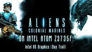 Aliens: Colonial Marines 2013 on Intel Atom Z3735F #intelhdbaytrail #32bit