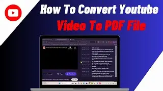 How To Convert Youtube Video To PDF File