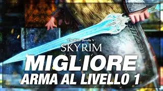 Migliore Arma Unica al Livello 1 - Skyrim ITA