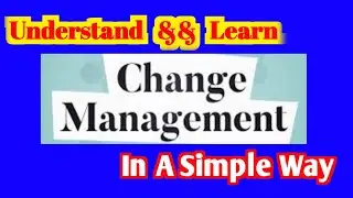 Learn Change Management in a simple Way || 