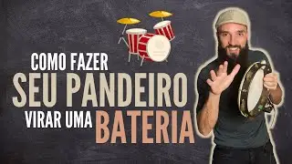 Como fazer seu pandeiro virar uma bateria?