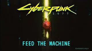 Cyberpunk 2077 [Updated GMV] - Feed the Machine - Nickelback