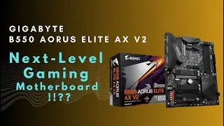 Gigabyte B550 AORUS Elite AX V2 Gaming Motherboard | AMD Socket AM4 | Unboxing | RIunboxing