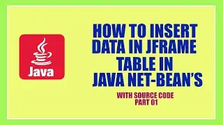 How to ||INSERT Data|| in JFrame Table in ||JAVA NET-BEANS|| |PART 01| With Source Code