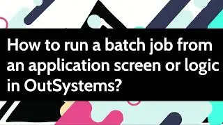 How to run a batch job from an application screen or logic in OutSystems?