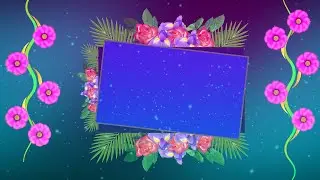Flower Animated Frame  || Wedding || Green Screen || Frames || Green Screen