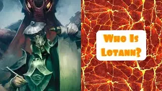 Age of Sigmar Lore: Who is Lotann?