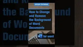 How to Change and Remove the Background of Word Documents?
