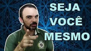 Seja Autêntico - Exerça sua autenticidade