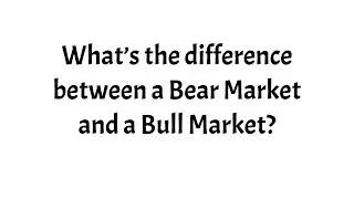 The Difference Between a Bear and Bull Market Explained! 