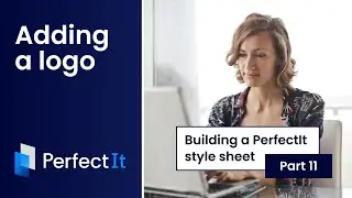 Building a PerfectIt style sheet 11: Adding a logo