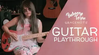 Gracenote - Babaeng Torpe (Eunice Guitar Playthrough)