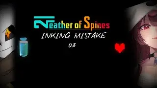 Feather Of Spines 2|| Inking Mistake 0.3