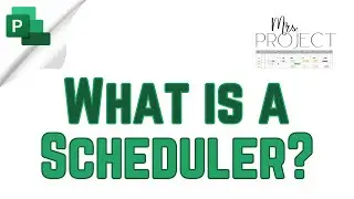 What is a Scheduler? - MS Project