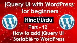 jQuery UI with WordPress for beginners in Hindi/Urdu Part #12 | Add jQuery UI Sortable to WordPress